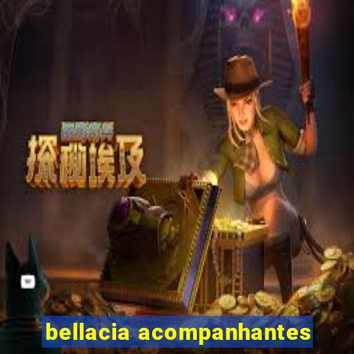 bellacia acompanhantes